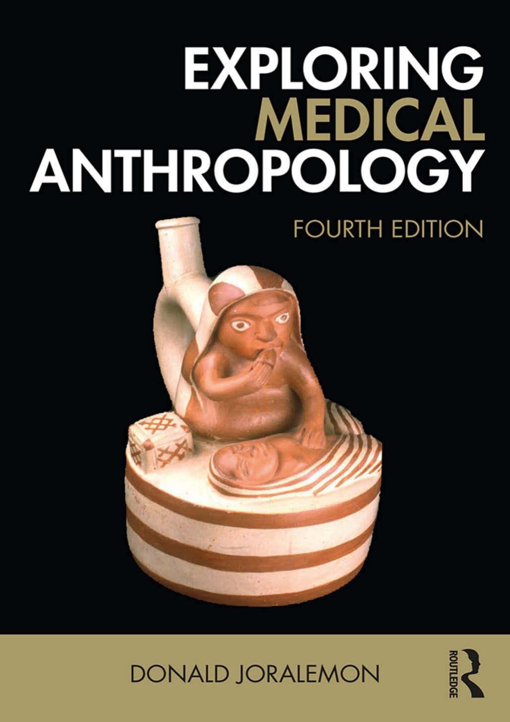 Exploring Medical Anthropology, 4th Edition by Donald Joralemon