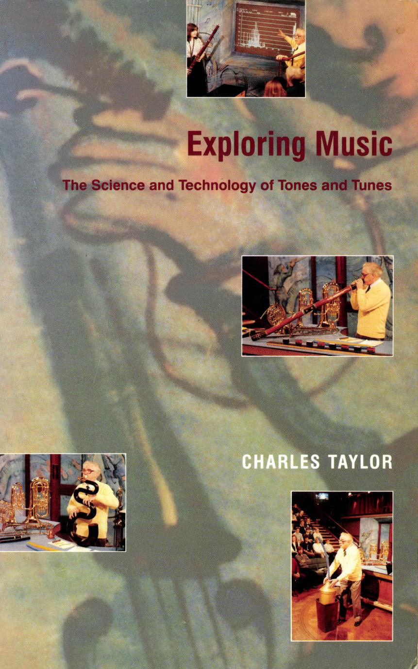 Exploring Music: The Science and Technology of Tones and Tunes by Charles Taylor