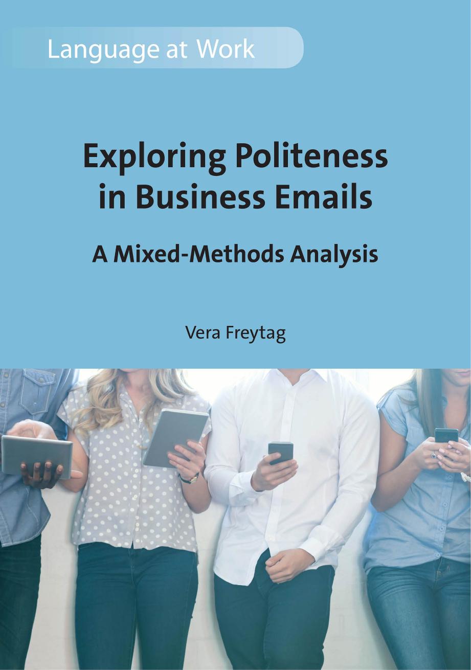 Exploring Politeness in Business Emails : A Mixed-Methods Analysis by Vera Freytag