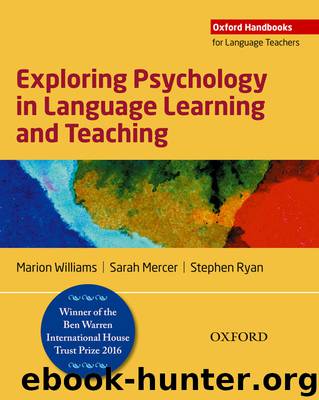 Exploring Psychology in Language Learning and Teaching (Oxford Handbooks for Language Teachers) by Marion Williams & Sarah Mercer & Stephen Ryan