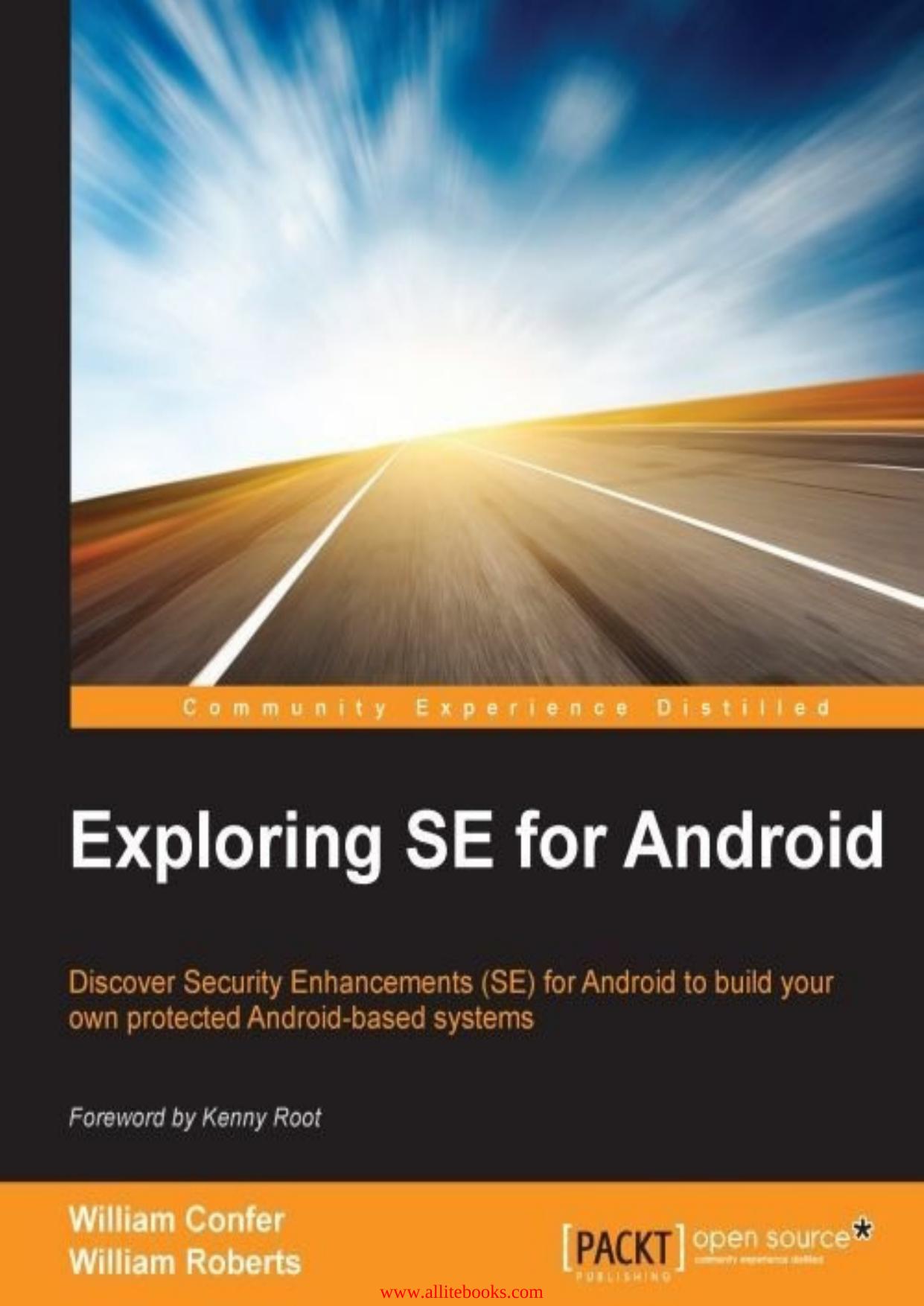 Exploring SE for Android: Discover Security Enhancements (SE) for Android to build your own protected Android-based systems by Unknown