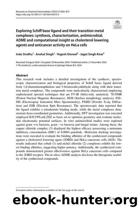 Exploring Schiff base ligand and their transition metal complexes: synthesis, characterization, antimicrobial, ADME and computational insight as cholesterol lowering agents and ant by Indu Sindhu & Anshul Singh & Yogesh Deswal & Jagat Singh Kirar