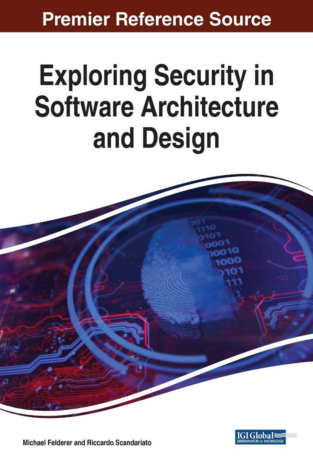 Exploring Security in Software Architecture and Design (Advances in Information Security, Privacy, and Ethics) by Michael Felderer (editor) Riccardo Scandariato (editor)