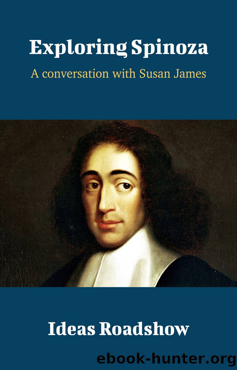 Exploring Spinoza by Howard Burton