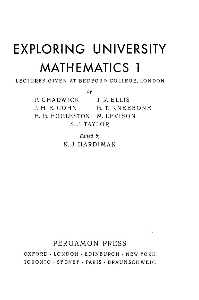 Exploring University Mathematics. Lectures Given at Bedford College, London, Volume 1 by P. Chadwick J. R. Ellis J. H. E. Cohn and N. J. Hardiman (Auth.)
