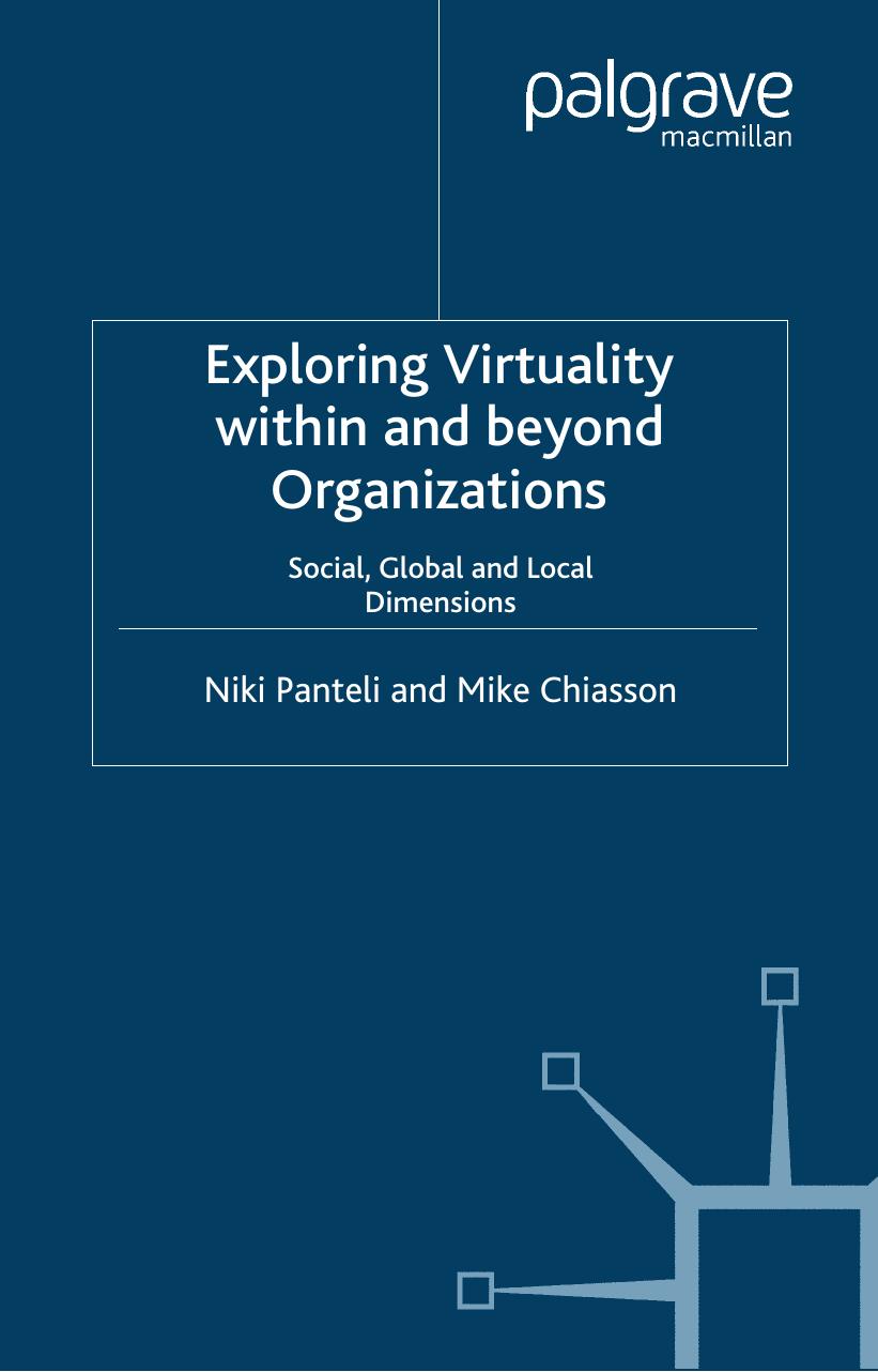 Exploring Virtuality within and beyond Organizations: Social, Global and Local Dimensions (Technology, Work and Globalization) by Niki Panteli Mike Chiasson Leslie P. Willcocks Mary C. Lacity