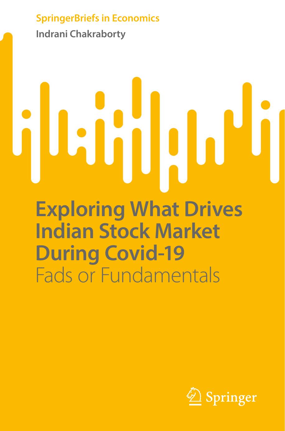 Exploring What Drives Indian Stock Market During Covid-19: Fads or Fundamentals by Indrani Chakraborty