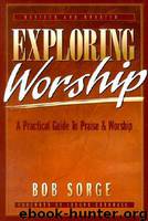 Exploring Worship: A Practical Guide to Praise & Worship by Bob Sorge; Judson Cornwall