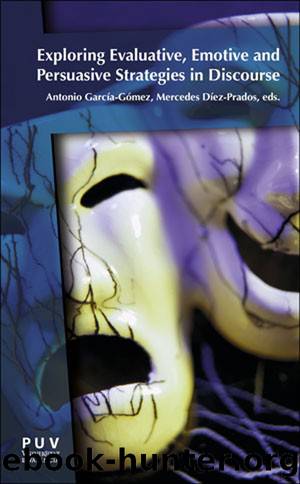 Exploring evaluative, emotive and persuasive strategies in discourse by García-Gómez Antonio; Díez-Prados Mercedes (eds.)