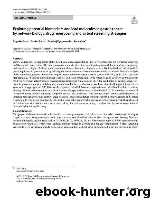 Exploring potential biomarkers and lead molecules in gastric cancer by network biology, drug repurposing and virtual screening strategies by Sagarika Saha & Sanket Bapat & Durairaj Vijayasarathi & Renu Vyas