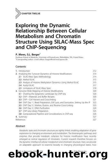 Exploring the Dynamic Relationship Between Cellular Metabolism and Chromatin Structure Using SILAC-Mass Spec and ChIP-Sequencing by P. Mews & S.L. Berger