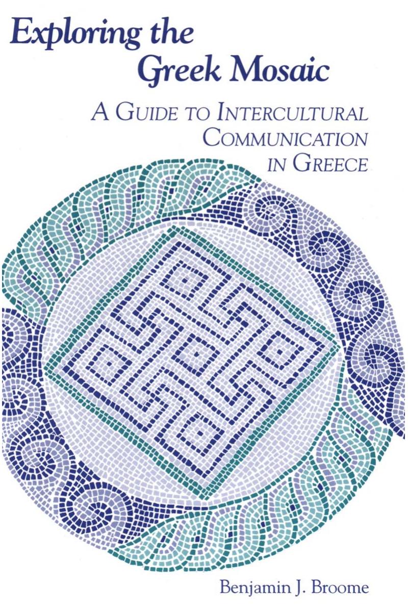 Exploring the Greek Mosaic: A Guide to Intercultural Communication in Greece (The Interact Series) by Benjamin J. Broome