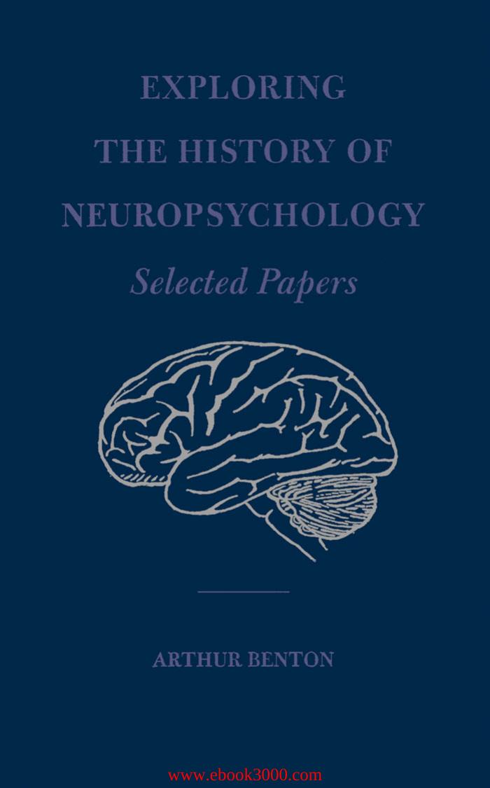 Exploring the History of Neuropsychology: Selected Papers by Unknow