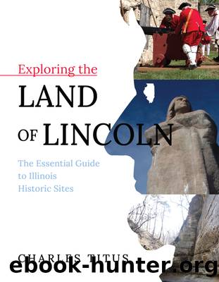 Exploring the Land of Lincoln by Charles Titus