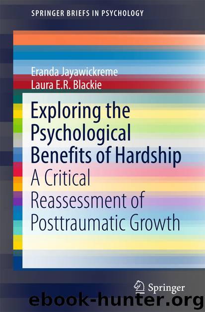 Exploring the Psychological Benefits of Hardship by Eranda Jayawickreme & Laura E.R. Blackie