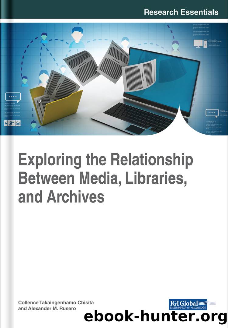 Exploring the Relationship Between Media, Libraries, and Archives by Collence Takaingenhamo Chisita Alexander M. Rusero