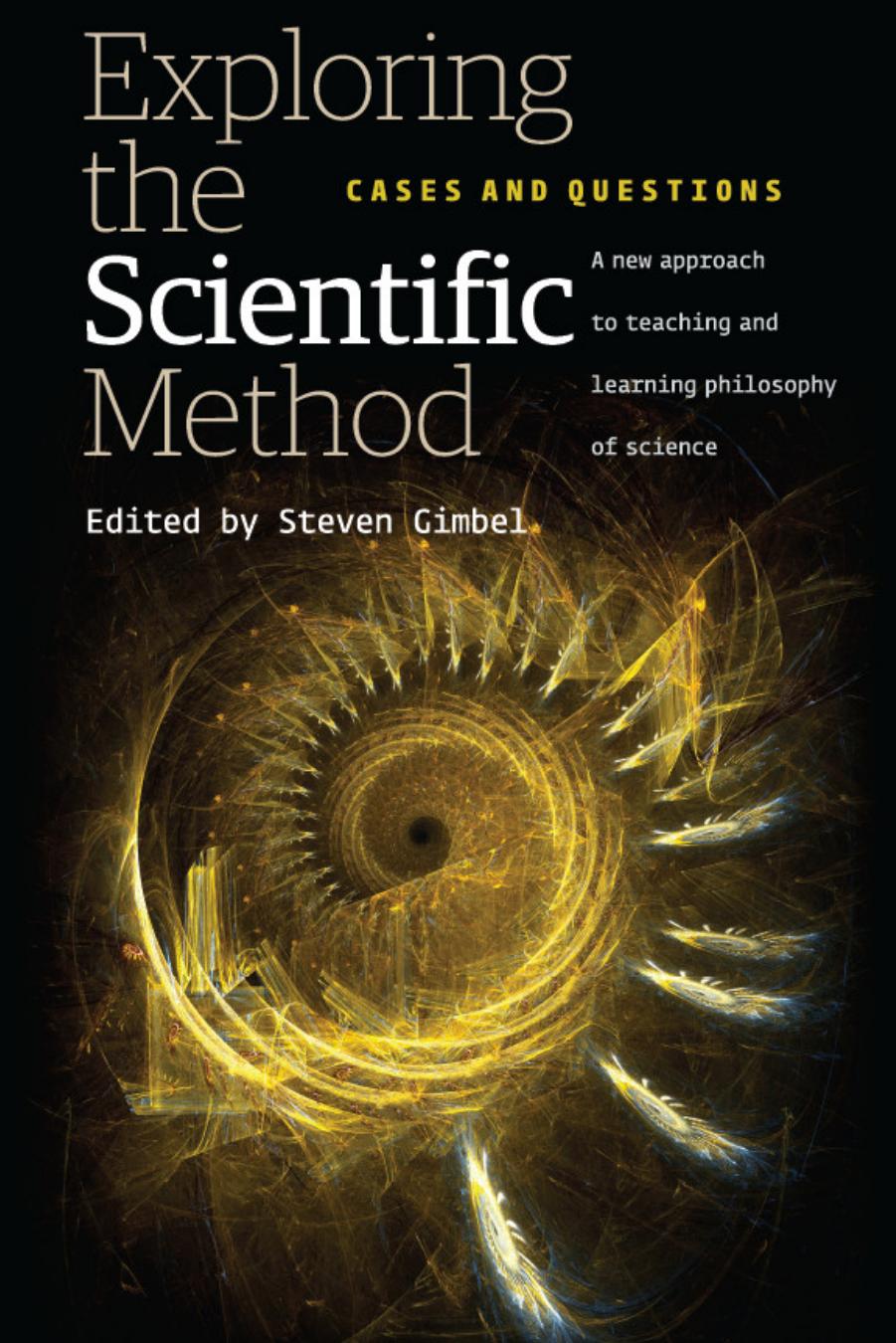 Exploring the Scientific Method: Cases and Questions by Steven Gimbel (Editor)