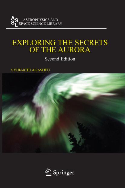 Exploring the Secrets of the Aurora (2007)(2nd ed.)(en)(288s) by Syun-Ichi Akasofu