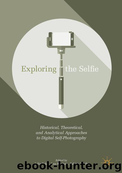 Exploring the Selfie by Julia Eckel Jens Ruchatz & Sabine Wirth