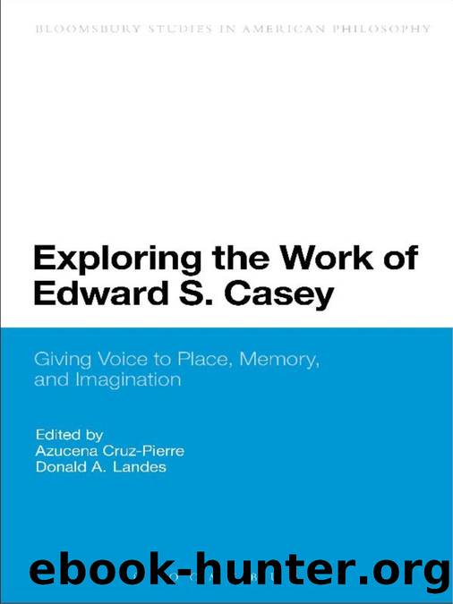 Exploring the Work of Edward S. Casey by Cruz-Pierre Azucena; Landes Donald A.;