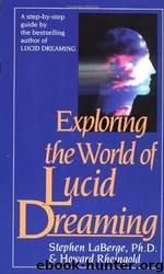 Exploring the World of Lucid Dreaming by Stephen Laberge & Howard Rheingold