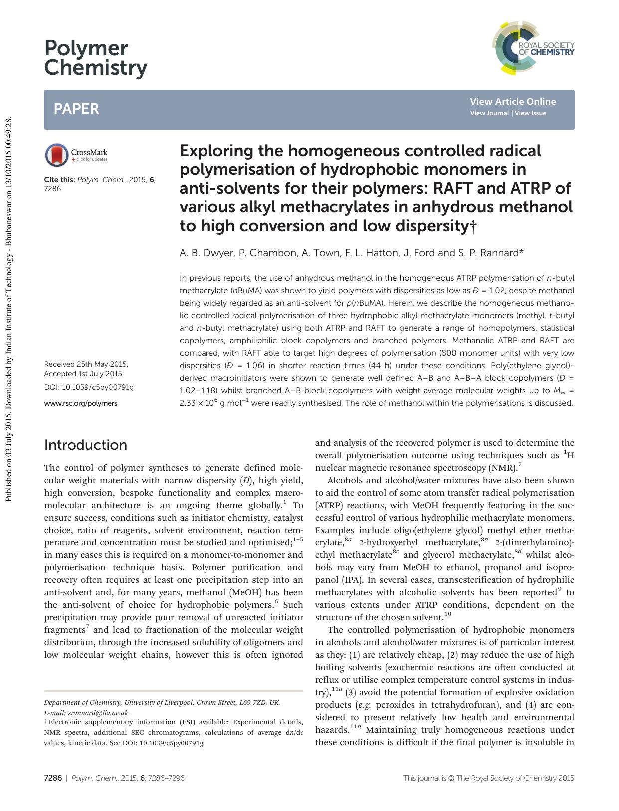 Exploring the homogeneous controlled radical polymerisation of hydrophobic monomers in anti-solvents for their polymers: RAFT and ATRP of various alkyl methacrylates in anhydrous m by A. B. Dwyer P. Chambon A. Town F. L. Hatton J. Ford S. P. Rannard