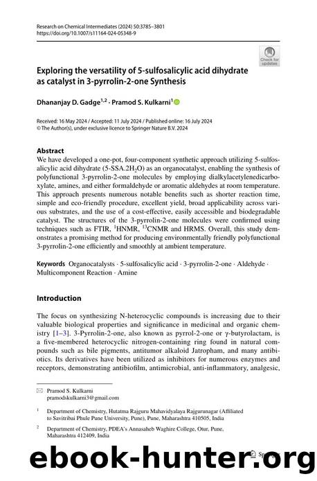 Exploring the versatility of 5-sulfosalicylic acid dihydrate as catalyst in 3-pyrrolin-2-one Synthesis by Dhananjay D. Gadge & Pramod S. Kulkarni