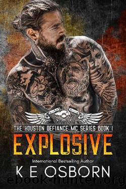 Explosive (The Houston Defiance MC Series Book 1) by K E Osborn
