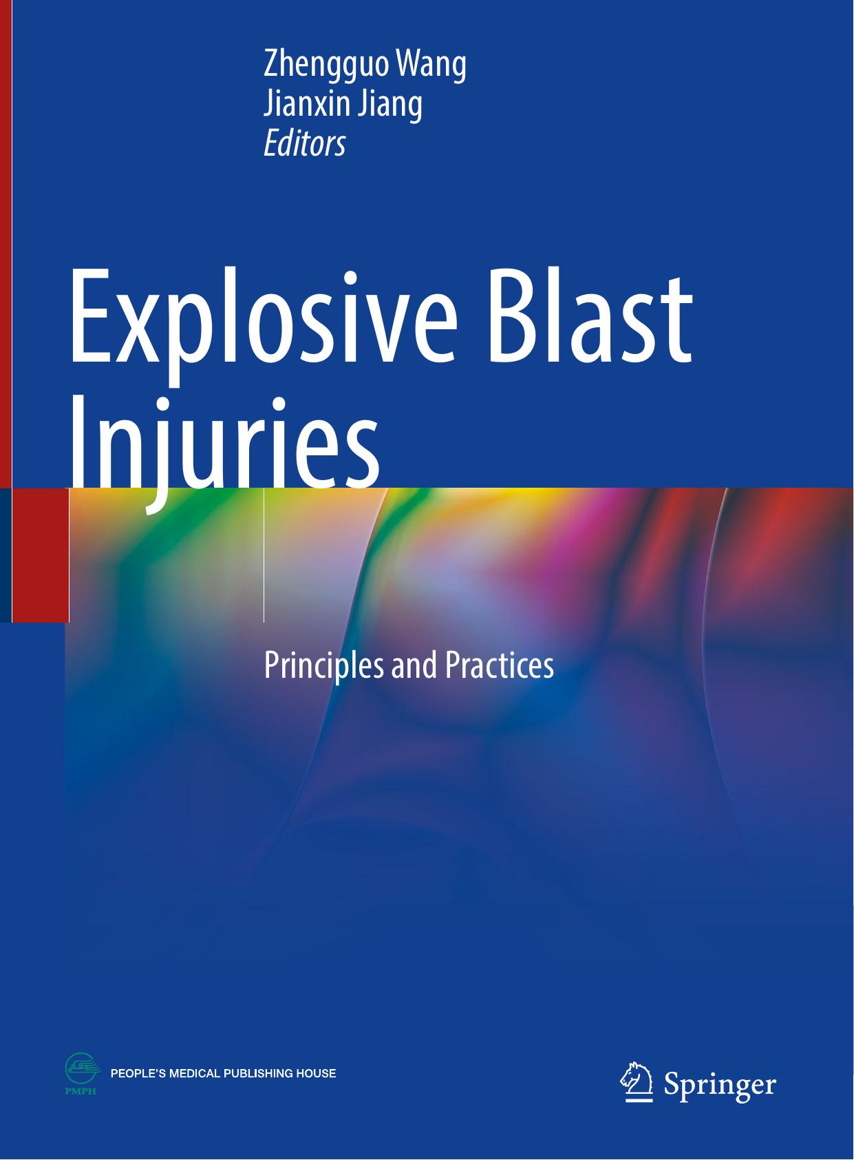 Explosive Blast Injuries: Principles and Practices by Zhengguo Wang Jianxin Jiang