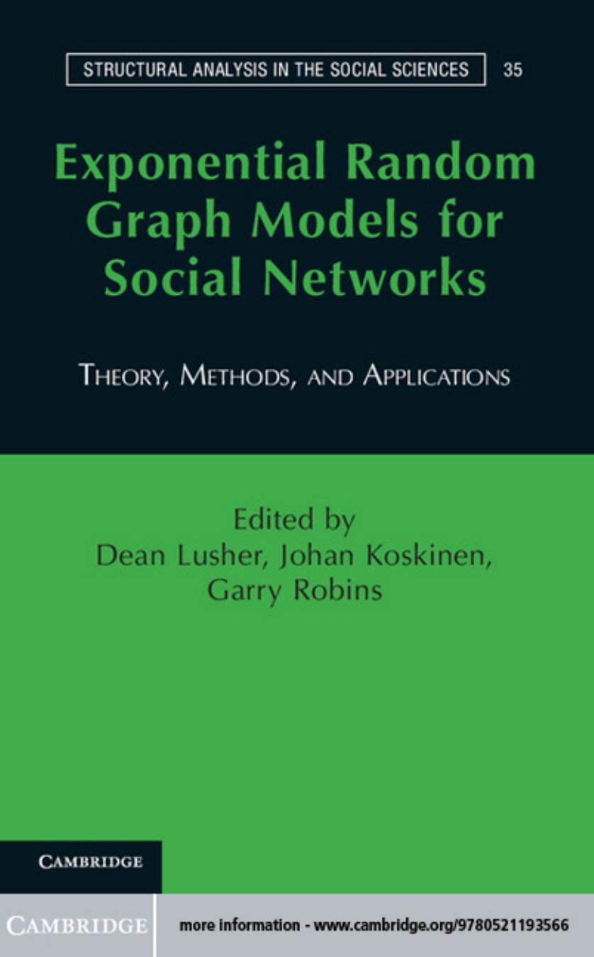 Exponential Random Graph Models for Social Networks Theory, Methods, and Applications by Dean Lusher; Johan Koskinen; Garry Robins (eds.)