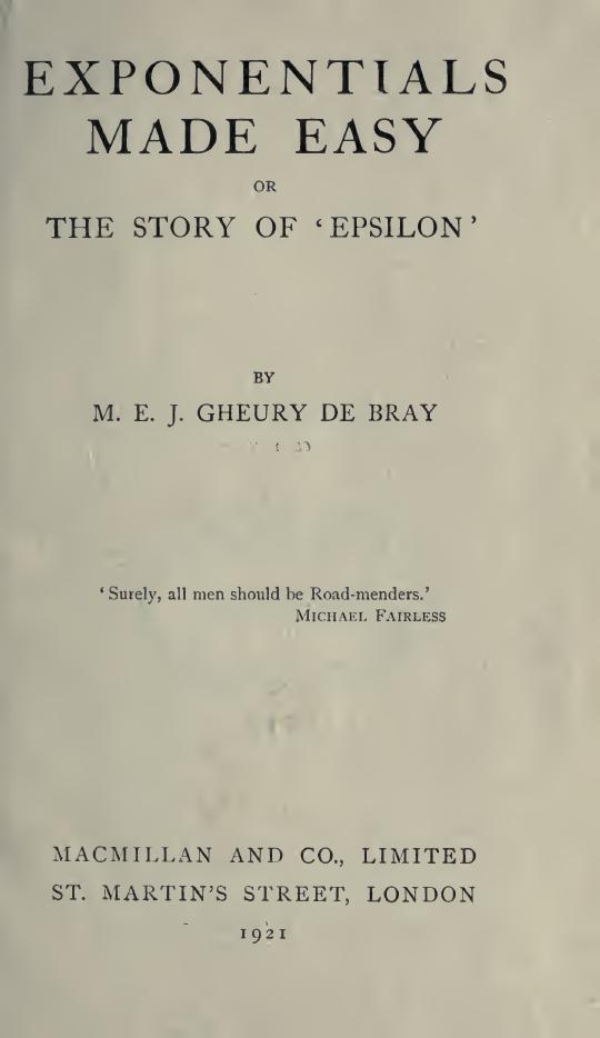 Exponentials made easy, or the story of 'epsilon' by Gheury de Bray Maurice Edmond J