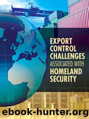 Export Control Challenges Associated with Securing the Homeland by Committee on Homeland Security & Export Controls