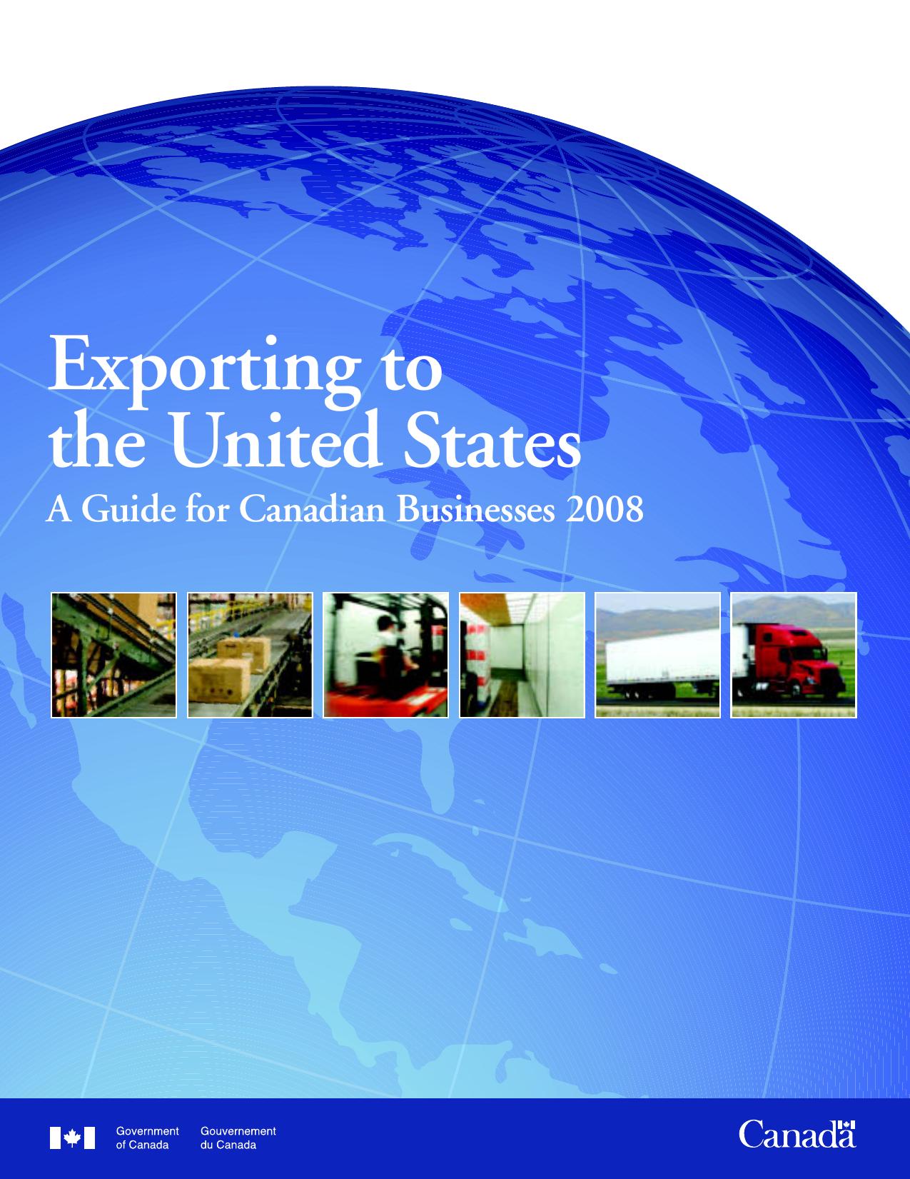 Exporting to the United States (A Guide for Canadian Businesses) 2008 by The Canadian Trade Commissioner