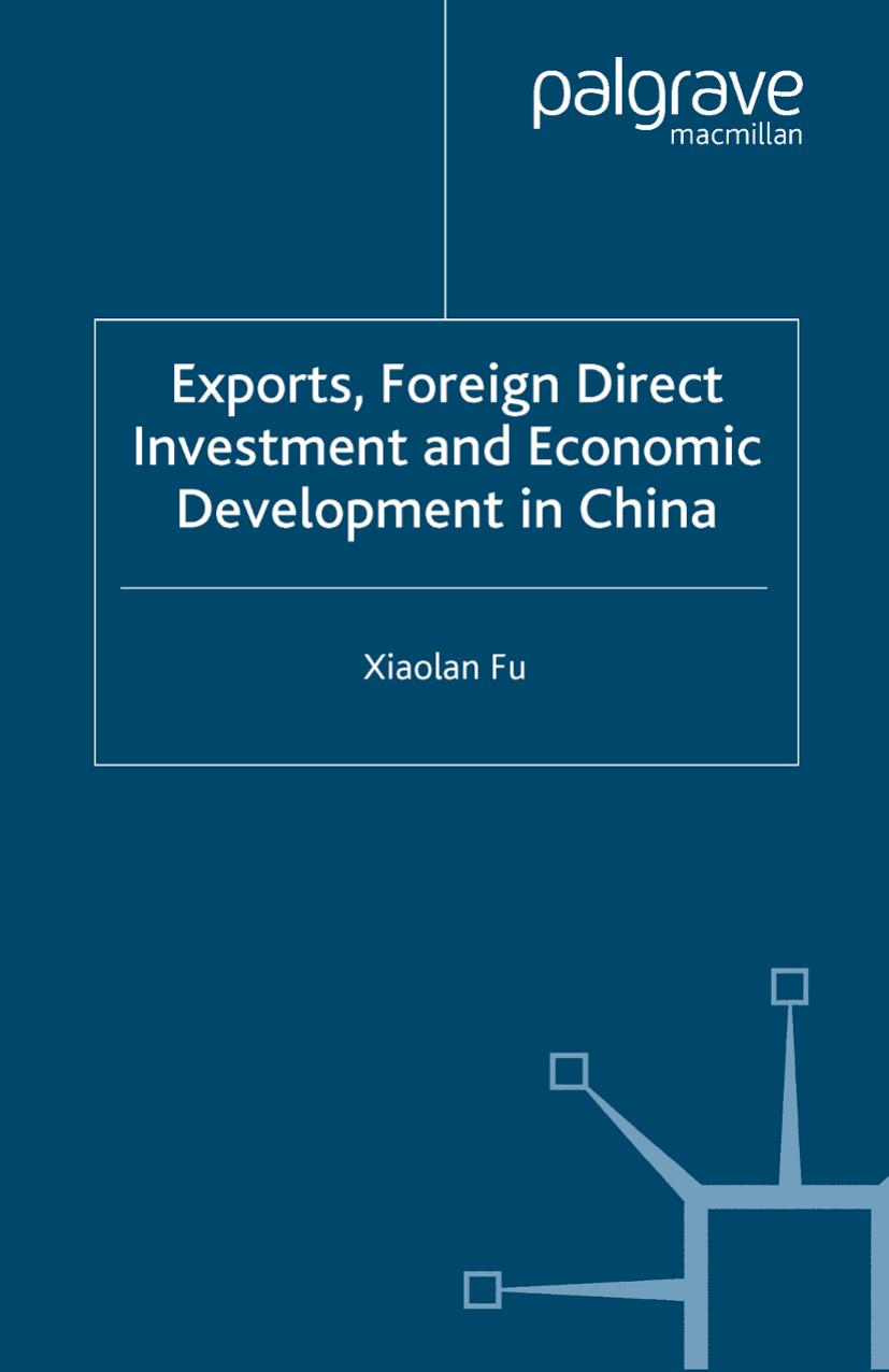 Exports, Foreign Direct Investment and Economic Development in China by Xiaolan Fu (auth.)