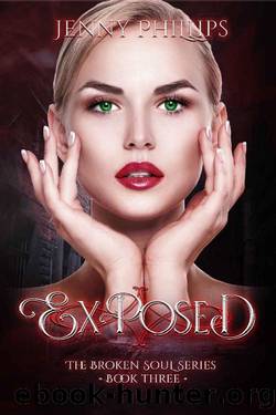 Exposed (The Broken Soul Series Book 3) by Jenny Phillips