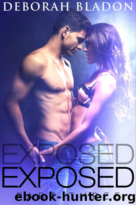 Exposed - Part Three (The Exposed Series, #3) by Deborah Bladon