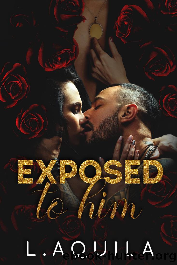 Exposed to Him : A biker college mafia romance by L. Aquila