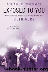 Exposed to You: A One Night of Passion Novel by Beth Kery
