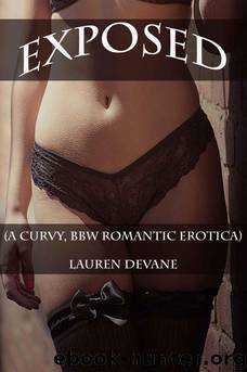 Exposed: (A Curvy BBW Romantic Erotica) by Lauren Devane