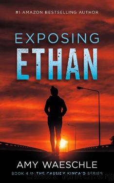 Exposing Ethan (Cassidy Kincaid Mystery Book 4) by Amy Waeschle