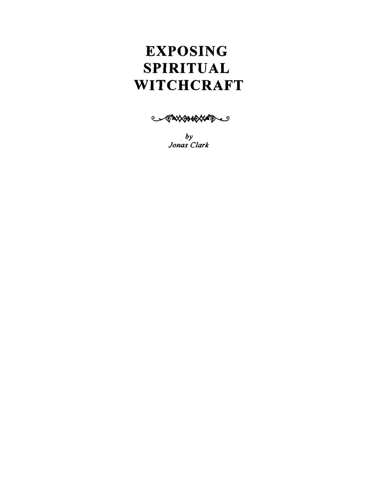 Exposing Spiritual Witchcraft: Breaking Controlling Powers by Jonas Clark