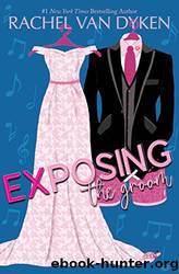 Exposing the Groom by Dyken Rachel van