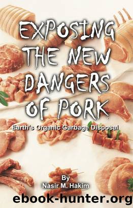 Exposing the New Dangers of Pork by Nasir Hakim