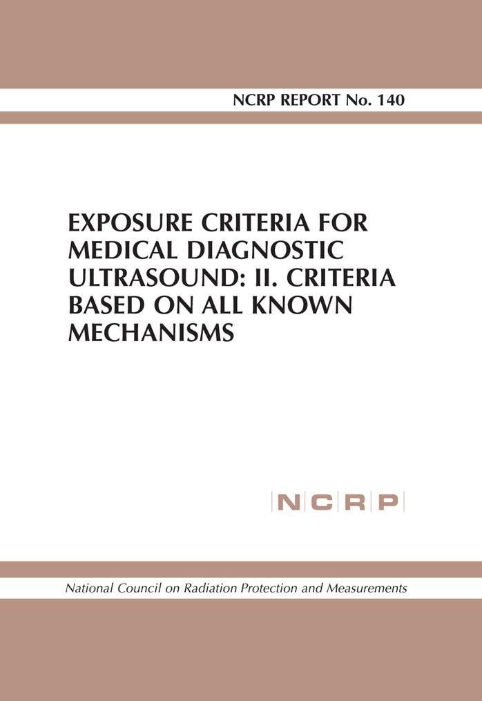Exposure Criteria for Medical Diagnostic Ultrasound: II. Criteria Based on All Known Mechanisms by National Council on Radiation Protection and Measurements