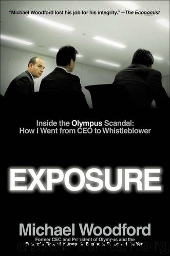 Exposure: Inside the Olympus Scandal: How I Went from CEO to Whistleblower (2012) by Woodford Michael