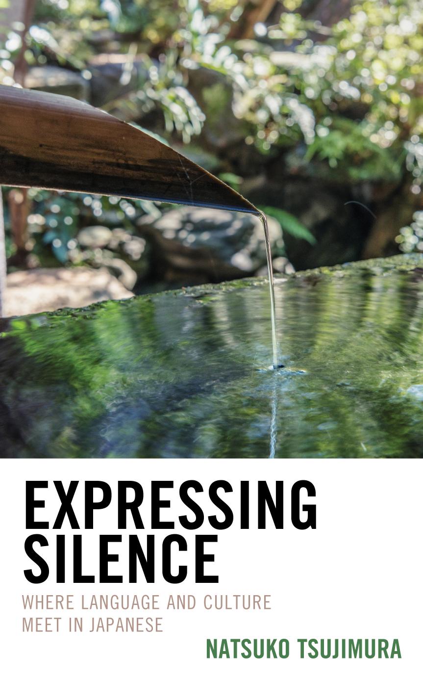 Expressing Silence: Where Language and Culture Meet in Japanese by Natsuko Tsujimura