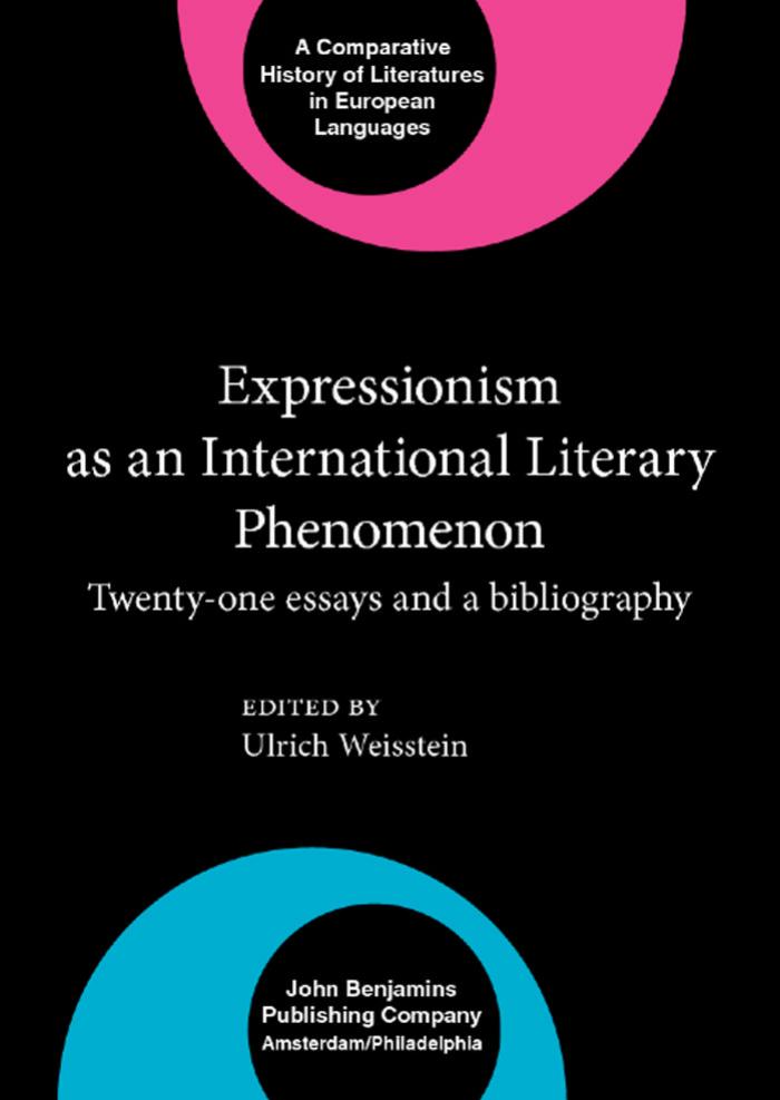Expressionism As an International Literary Phenomenon: Twenty-one Essays and a Bibliography (Comparative History of Literatures in European Languages) by Ulrich Weisstein