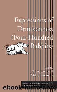 Expressions of Drunkenness (Four Hundred Rabbits) by Fox Anne;MacAvoy Mike;