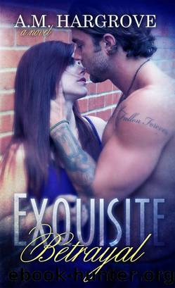 Exquisite Betrayal by A.M. Hargrove