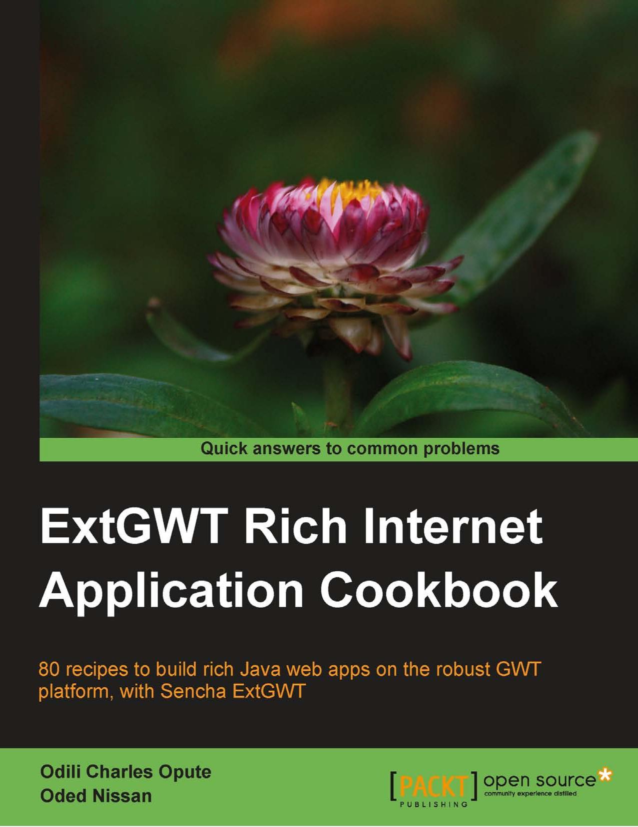 ExtGWT Rich Internet Application Cookbook by Odili Charles Opute Oded Nissan